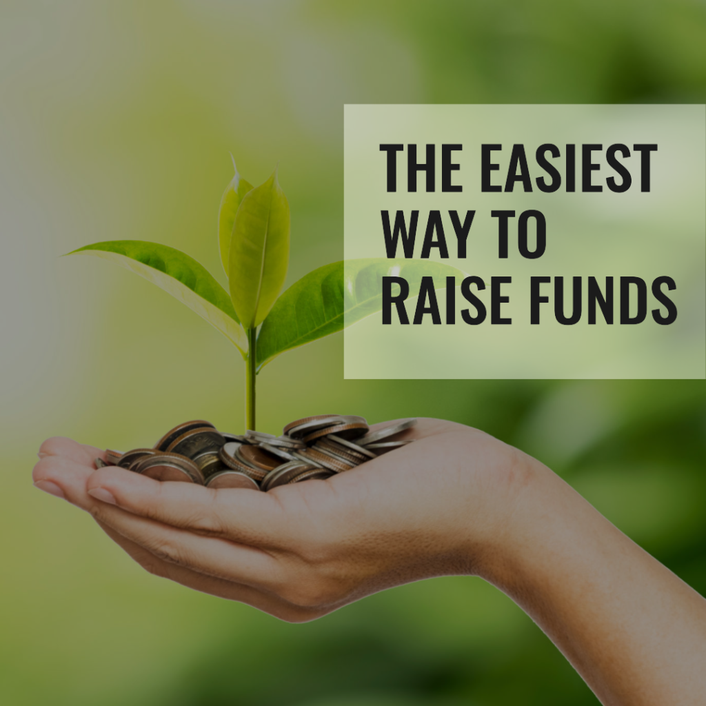a picture to show fundraising with the words "The Easiest Way to Raise Funds"